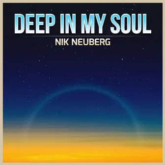 Deep In My Soul by Nik Neuberg