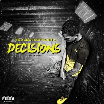 Decisions Da Mixtape by RealestleftluhA