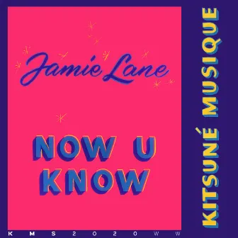 Now U Know by Jamie Lane