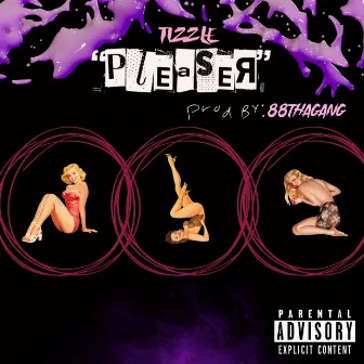 Pleaser by Tizzle