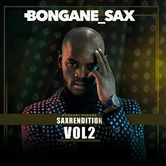 Sax Rendition Vol 2 by Bongane Sax