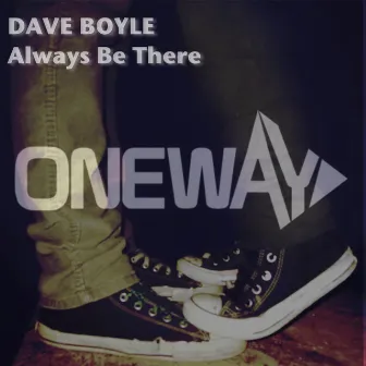 Always Be There by Dave Boyle