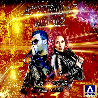 Akhiyan Di Maar by The Dark Mc