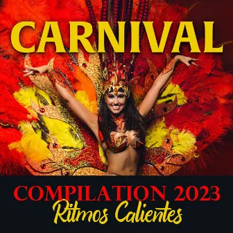 Carnival Compilation 2023: Ritmos Calientes, Cuban Latin, Bossa Lounge, Cafe Brazil (Best Party Ever for All Night Long) by Brazilian Lounge Collection