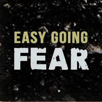 Fear (Original) - Single by Easy Going