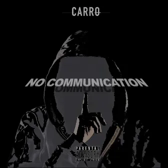 No Communication by CARRØ