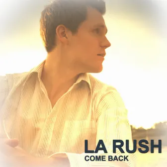 Come Back by LA Rush