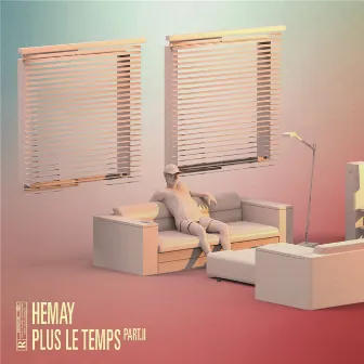 Plus le temps, Pt. II by Hemay