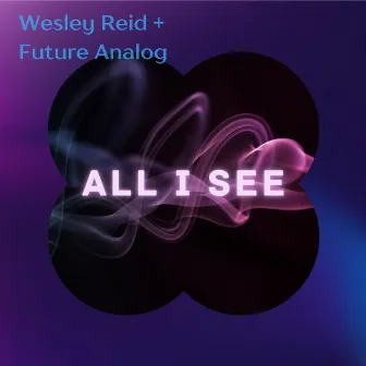 All I See by Future Analog