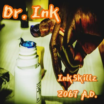 InkSkillz 2067 A.D. by Dr. Ink