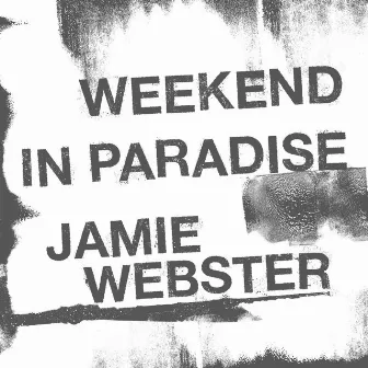 Weekend In Paradise by JAMIE WEBSTER