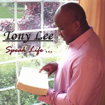 Speak Life by Tony Lee