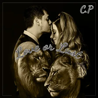 Love or Lust by C.P