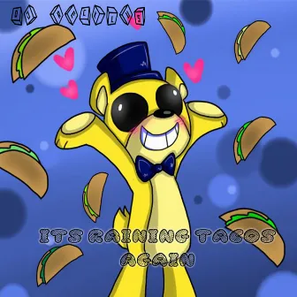 It's Raining Tacos Again by dj recklus