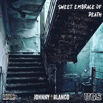 Sweet Embrace of Death by Johnny Blanco