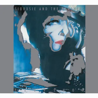 Peepshow (Remastered And Expanded) by Siouxsie and the Banshees