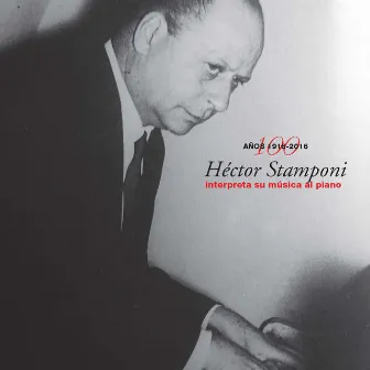 Interpreta Su Música al Piano (1916 - 2016) by Héctor Stamponi