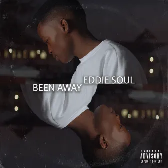 Been Away by Eddie Soul