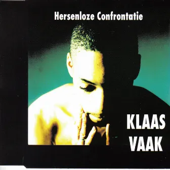 Hersenloze Confrontatie by Klaas Vaak