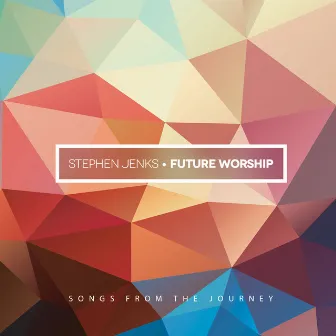 Future Worship by Stephen Jenks