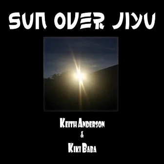 Sun over Jiyu by Keith Anderson