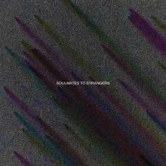 SOULMATES TO STRANGERS by The Wavvve