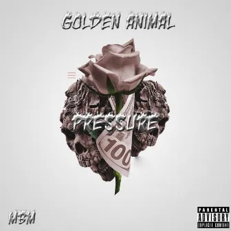 Pressure by Golden Animal