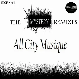 The Mystery Remixes by Allcitymusique