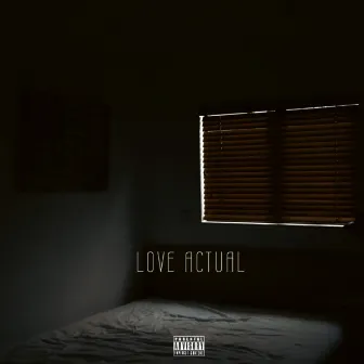 Love Actual by Jeh $inatra