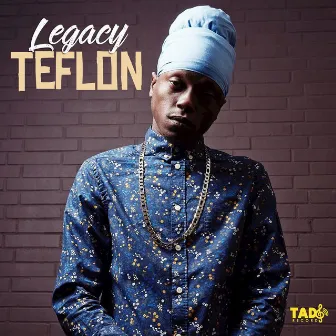 Legacy by Teflon