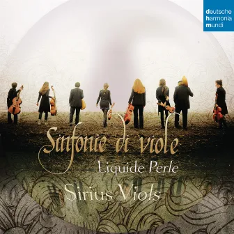 Sinfonie di Viole - Liquide Perle by Sirius Viols