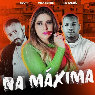 Na Máxima by Mica Condé