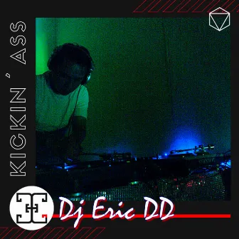 Kickin´ Ass by DJ Eric DD