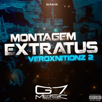 Montagem Extratus Veroxnitionz 2 by DJ Kai 01