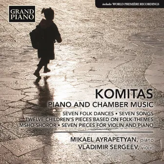 Komitas: Piano & Chamber Music by Vladimir Sergeev