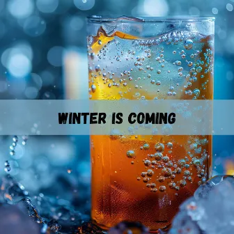 Winter is Coming: Chill House, Ice Bar & Hot Girls, Party All Night Long by DJ TJESTO