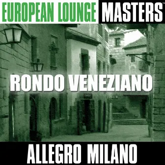 European Lounge Masters: Rondo Veneziano by Allegro Milano