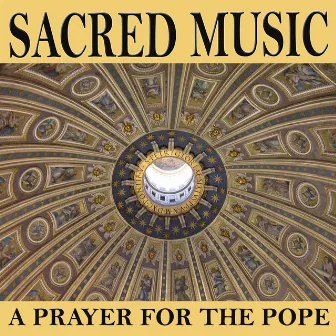 Sacred Music - A Prayer for the Pope by Maciej Korczaky