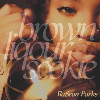 Brown Liquor Sookie by RaSean Parks