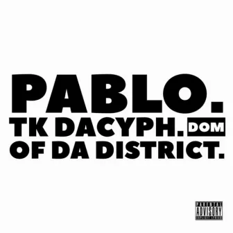 Pablo by Tk DaCyph