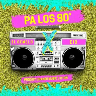 Pa los 90 by El Gemelo