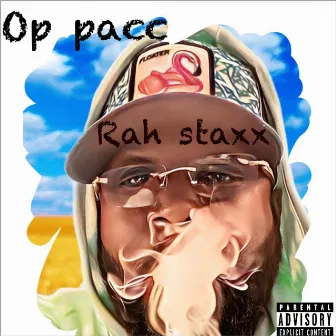 Op Pacc by Rah Staxx