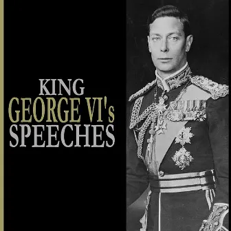 King George VI's Speeches by King George VI