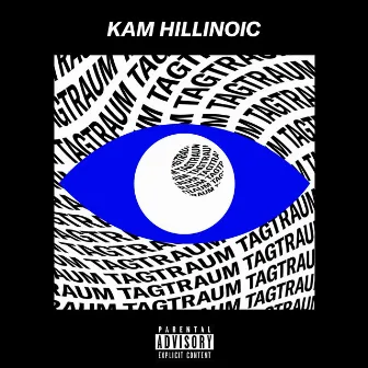 Tagtraum EP by KAM HILLINOIC