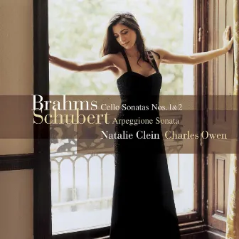 Brahms: Cello Sonatas Nos. 1 & 2 - Schubert: Arpeggione Sonata by Natalie Clein