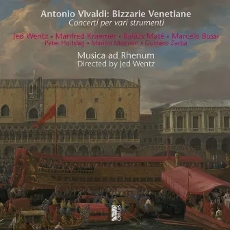 Vivaldi: Bizzarie Venetiane. Concerti per vari strumenti by Musica ad Rhenum