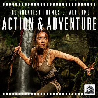 Action & Adventure: The Greatest Themes of All Time by TV Sounds Unlimited