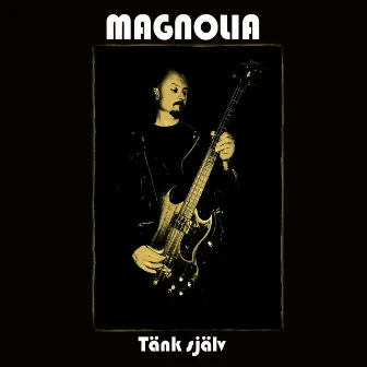 Tänk Själv by Magnolia