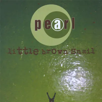 Little Brown Snail - EP by Pearl