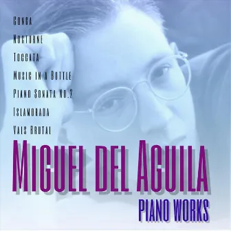 Miguel del Águila Piano Works by Miguel del Aguila